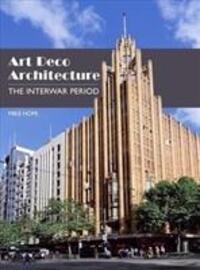 Cover: 9781785005992 | Art Deco Architecture | The Interwar Period | Mike Hope | Buch | 2019