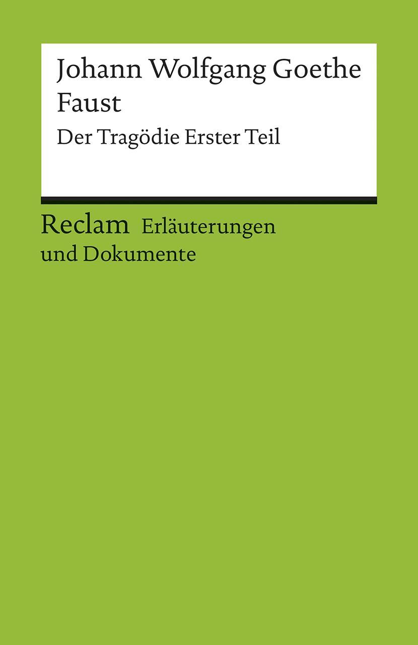 Cover: 9783150160213 | Faust. Erläuterungen und Dokumente | Der Tragödie Erster Teil | Goethe