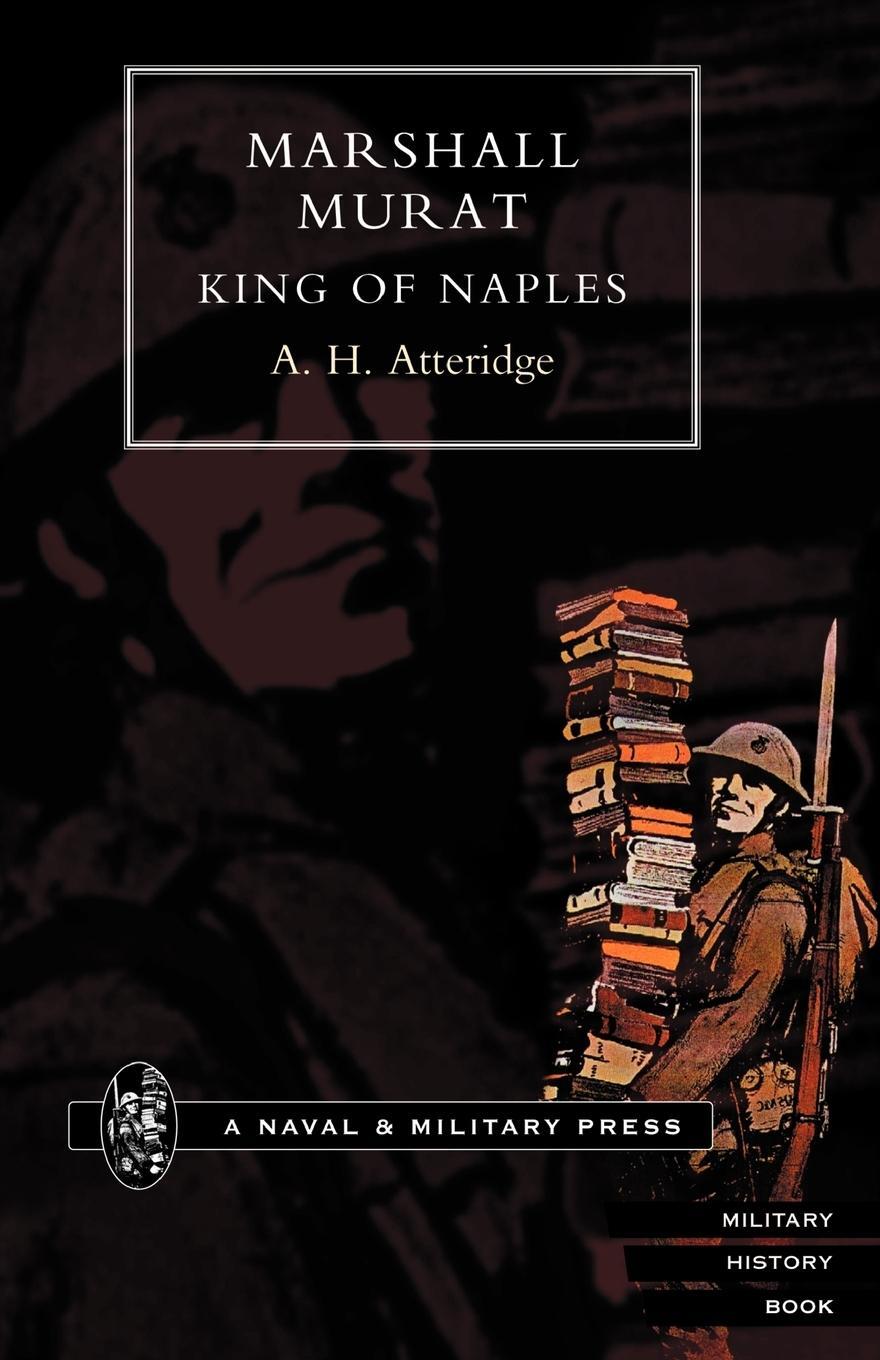 Cover: 9781843421948 | MARSHAL MURAT KING OF NAPLES | A. H. Atteridge | Taschenbuch | 2001