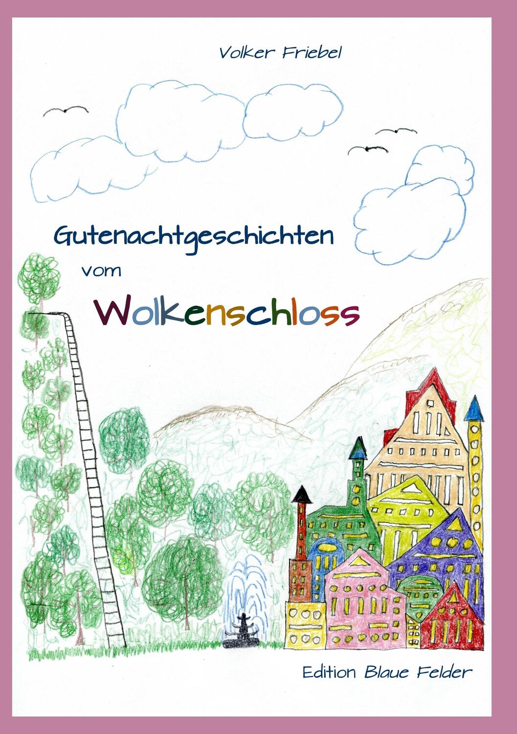 Cover: 9783960390350 | Gutenachtgeschichten vom Wolkenschloss | Volker Friebel | Taschenbuch
