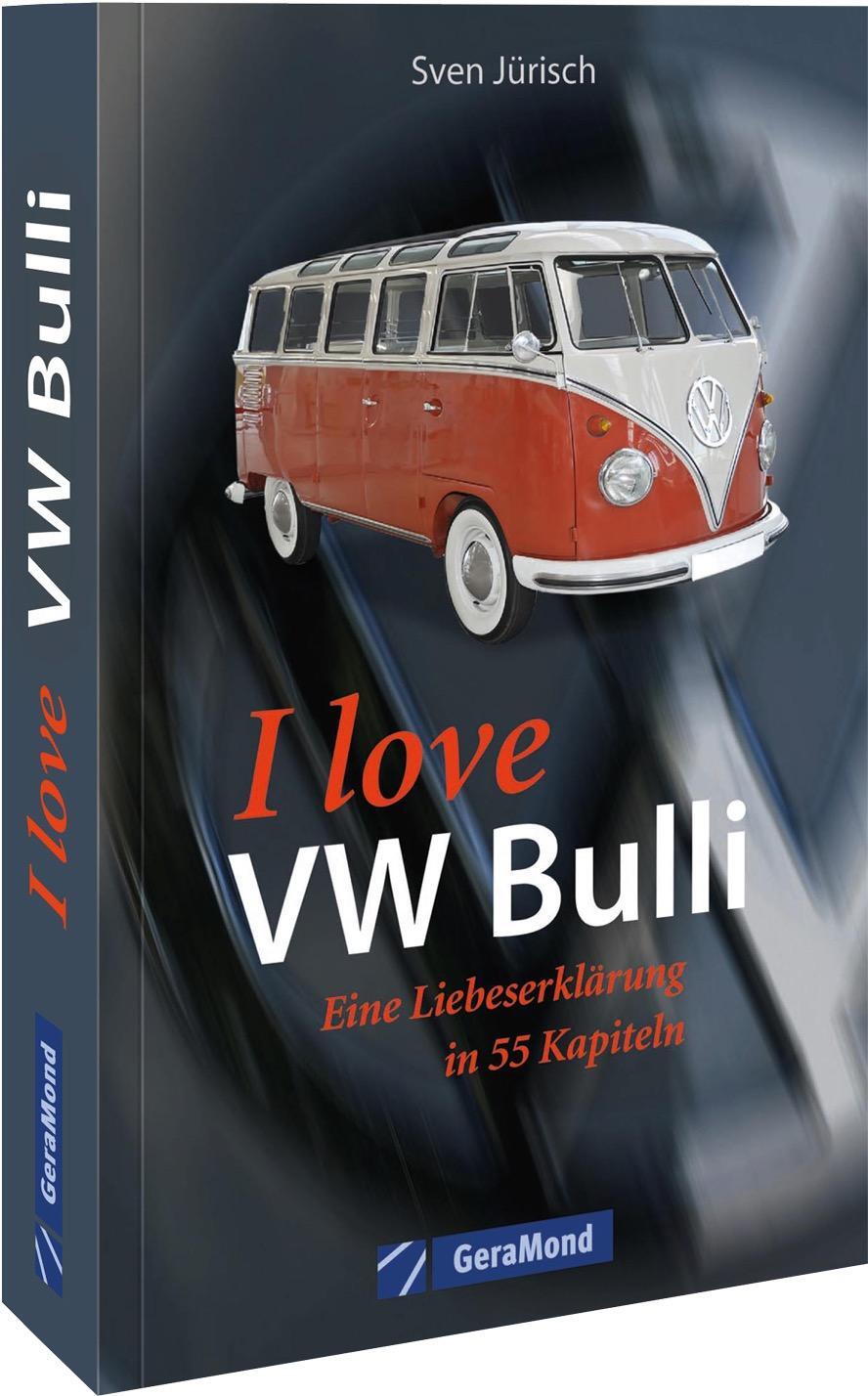 Cover: 9783956130809 | I love VW-Bulli - Eine Liebeserklärung in 55 Kapiteln | Sven Jürisch
