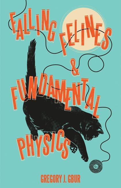 Cover: 9780300231298 | Falling Felines and Fundamental Physics | Gregory J. Gbur | Buch