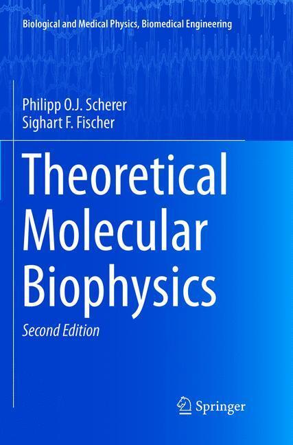 Cover: 9783662572498 | Theoretical Molecular Biophysics | Sighart F. Fischer (u. a.) | Buch