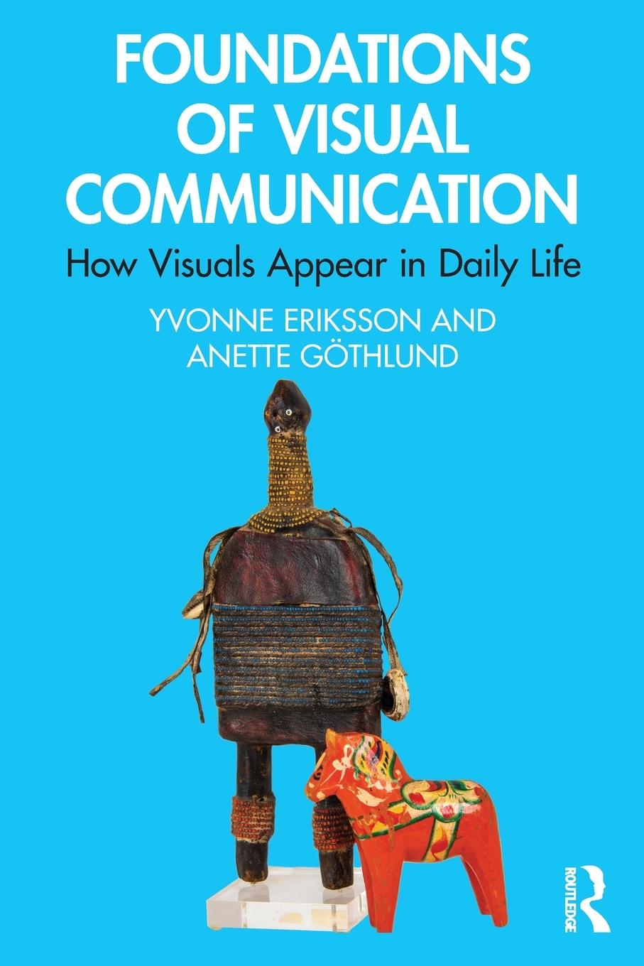 Cover: 9780367769635 | Foundations of Visual Communication | How Visuals Appear in Daily Life