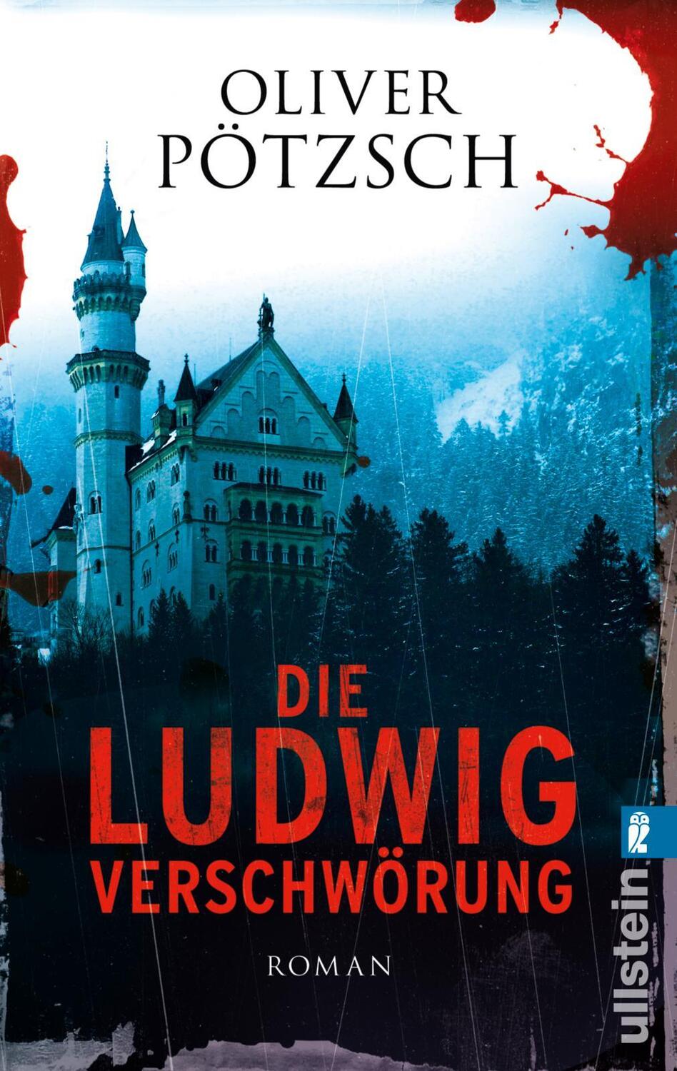 Cover: 9783548282909 | Die Ludwig-Verschwörung | Historischer Triller | Oliver Pötzsch | Buch