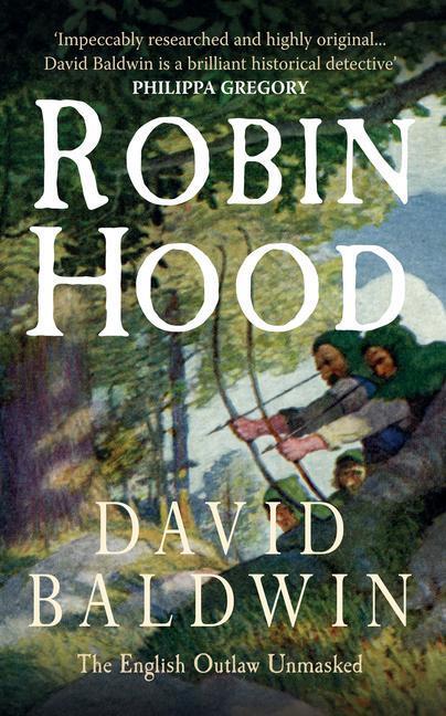 Cover: 9781445602813 | Robin Hood | The English Outlaw Unmasked | David Baldwin | Taschenbuch