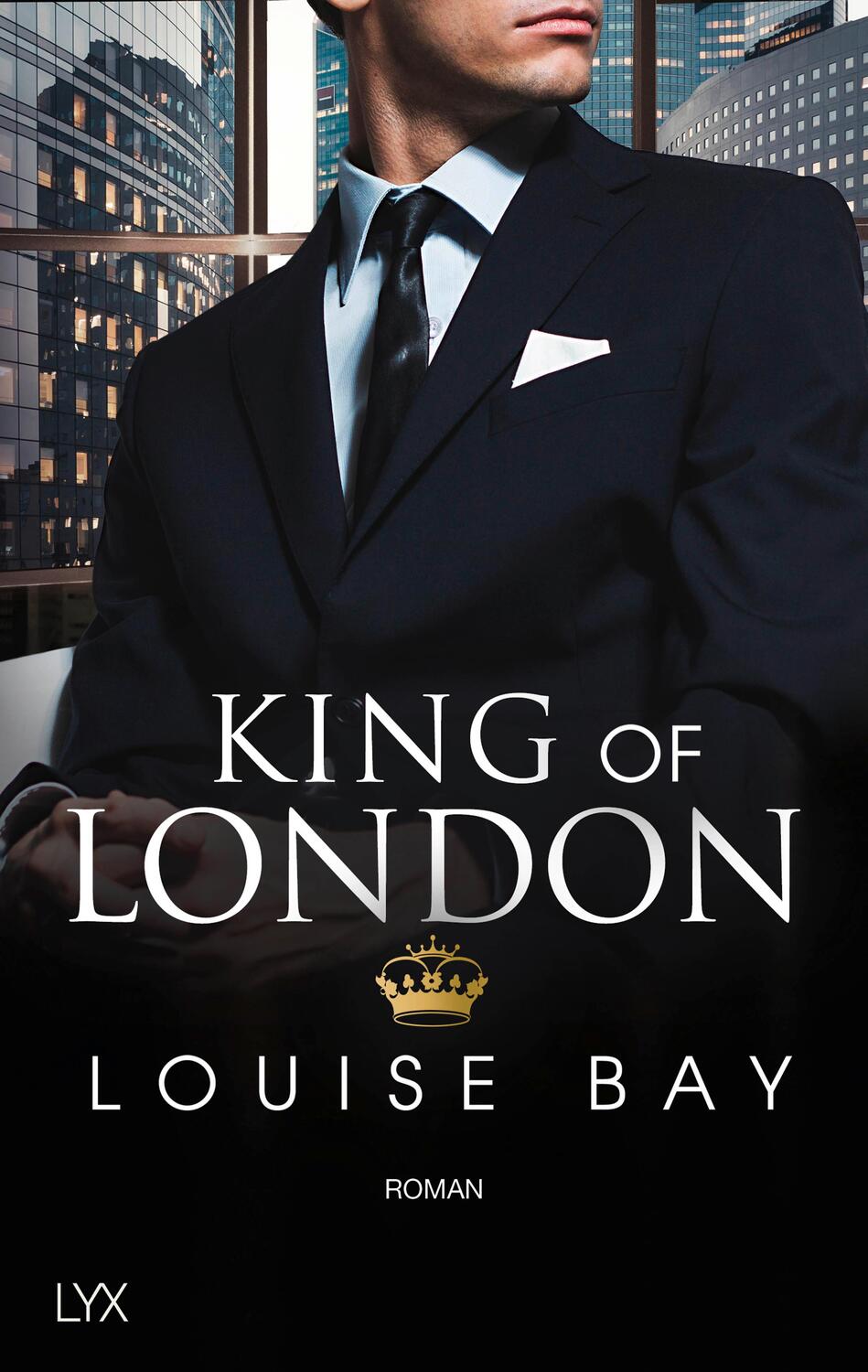 Cover: 9783736312876 | King of London | Louise Bay | Taschenbuch | Kings of London Reihe