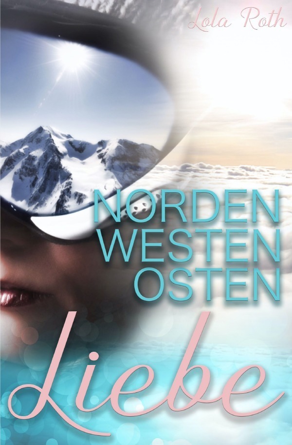 Cover: 9783753147628 | Norden Westen Osten Liebe | Lola Roth | Taschenbuch | 2021 | epubli