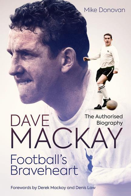 Cover: 9781785317910 | Football's Braveheart | The Authorised Biography of Dave Mackay | Buch