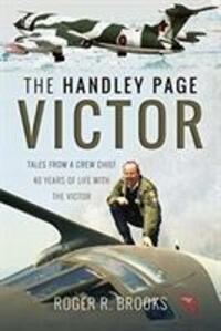 Cover: 9781526732576 | The Handley Page Victor: Tales from a Crew Chief - 40 Years of Life...
