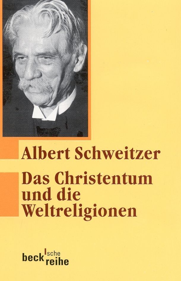 Cover: 9783406475870 | Das Christentum und die Weltreligionen | Albert Schweitzer | Buch