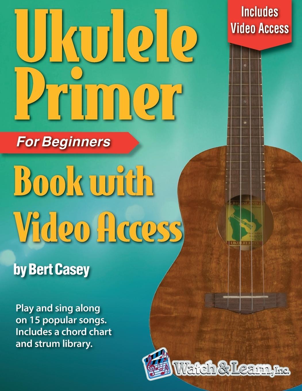 Cover: 9781940301464 | Ukulele Primer Book for Beginners with Online Video Access | Casey