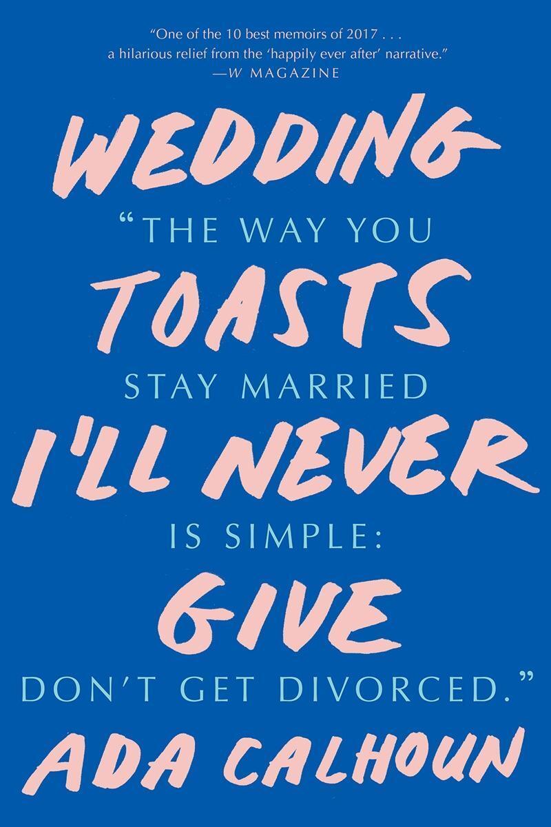 Cover: 9780393356007 | Wedding Toasts I'll Never Give | Ada Calhoun | Taschenbuch | Englisch