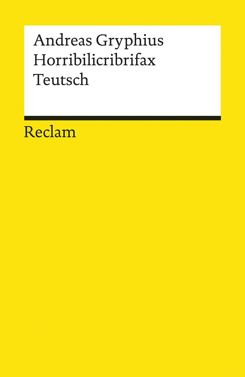 Cover: 9783150140130 | Horribilicribrifax Teutsch | Scherzspiel | Andreas Gryphius | Buch
