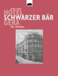 Cover: 9783833419393 | Hotel Schwarzer Bär Gera | Mein Elternhaus | Johanna Schmidt | Buch