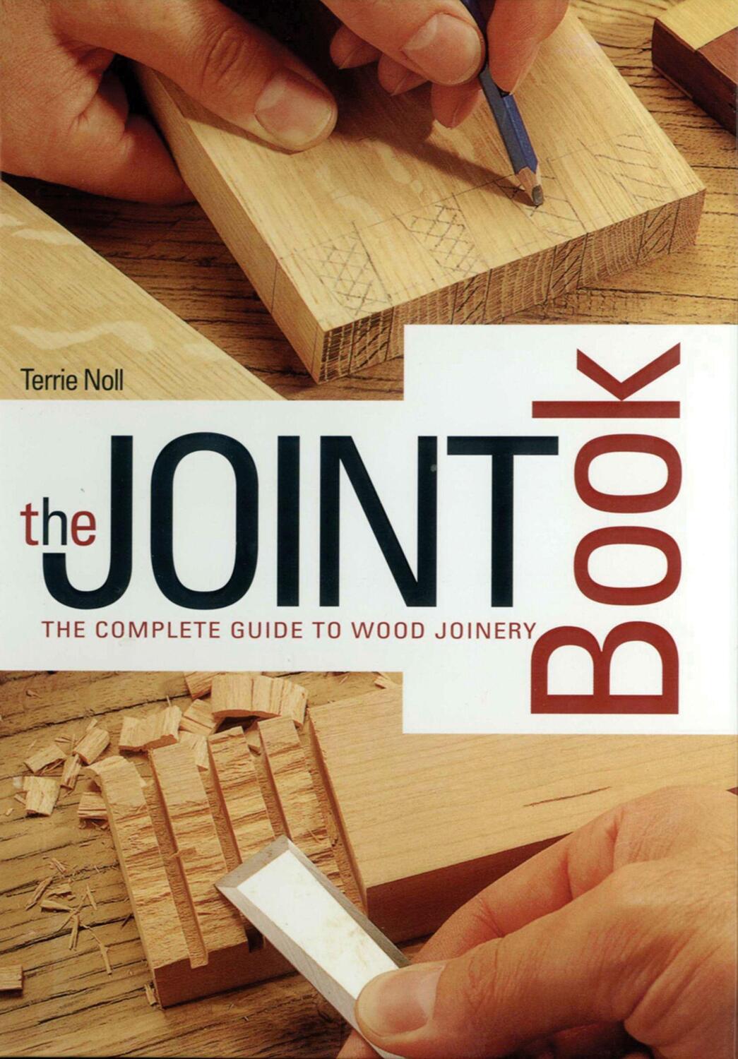 Cover: 9780785822271 | The Joint Book | The Complete Guide to Wood Joinery | Terrie Noll
