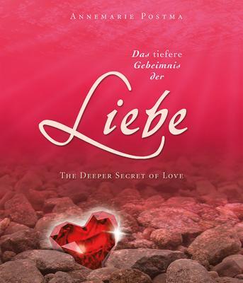 Cover: 9783890605968 | Das tiefere Geheimnis der Liebe | The Deeper Secret of Love | Postma