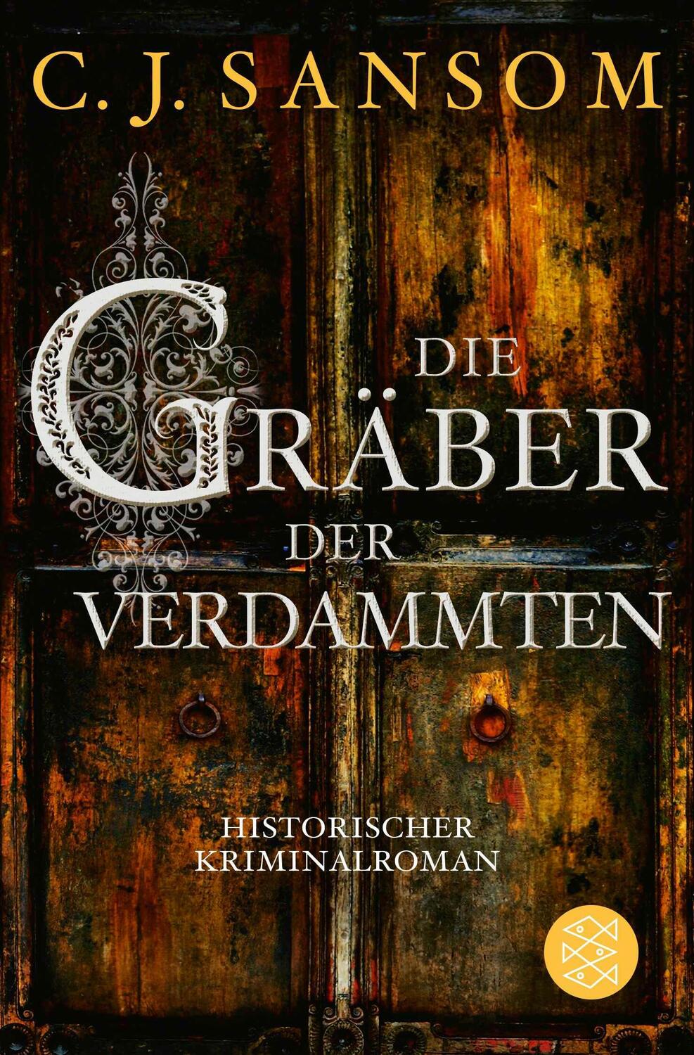 Cover: 9783596704958 | Die Gräber der Verdammten | Historischer Kriminalroman | C. J. Sansom