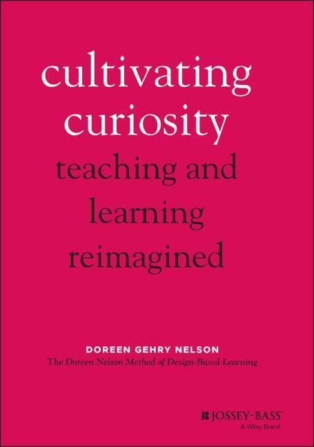 Cover: 9781119824169 | Cultivating Curiosity | Teaching and Learning Reimagined | Nelson