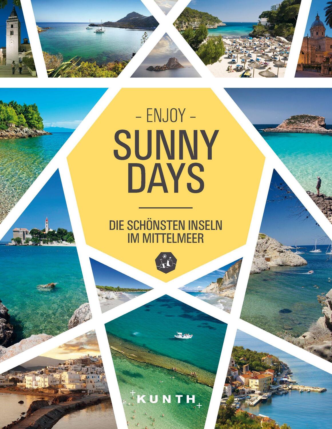 Cover: 9783955046866 | Sunny Days - Die schönsten Inseln im Mittelmeer | Kunth Verlag | Buch