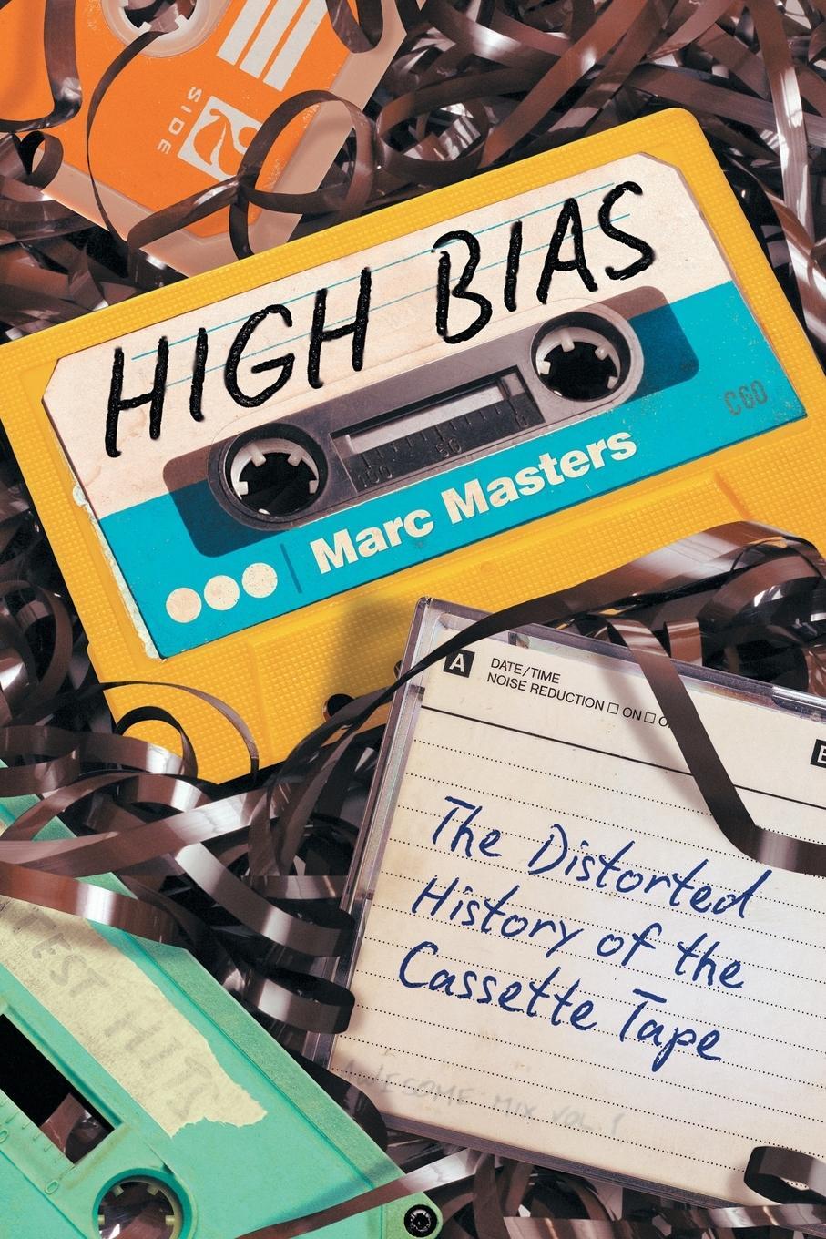 Cover: 9781469675985 | High Bias | The Distorted History of the Cassette Tape | Marc Masters