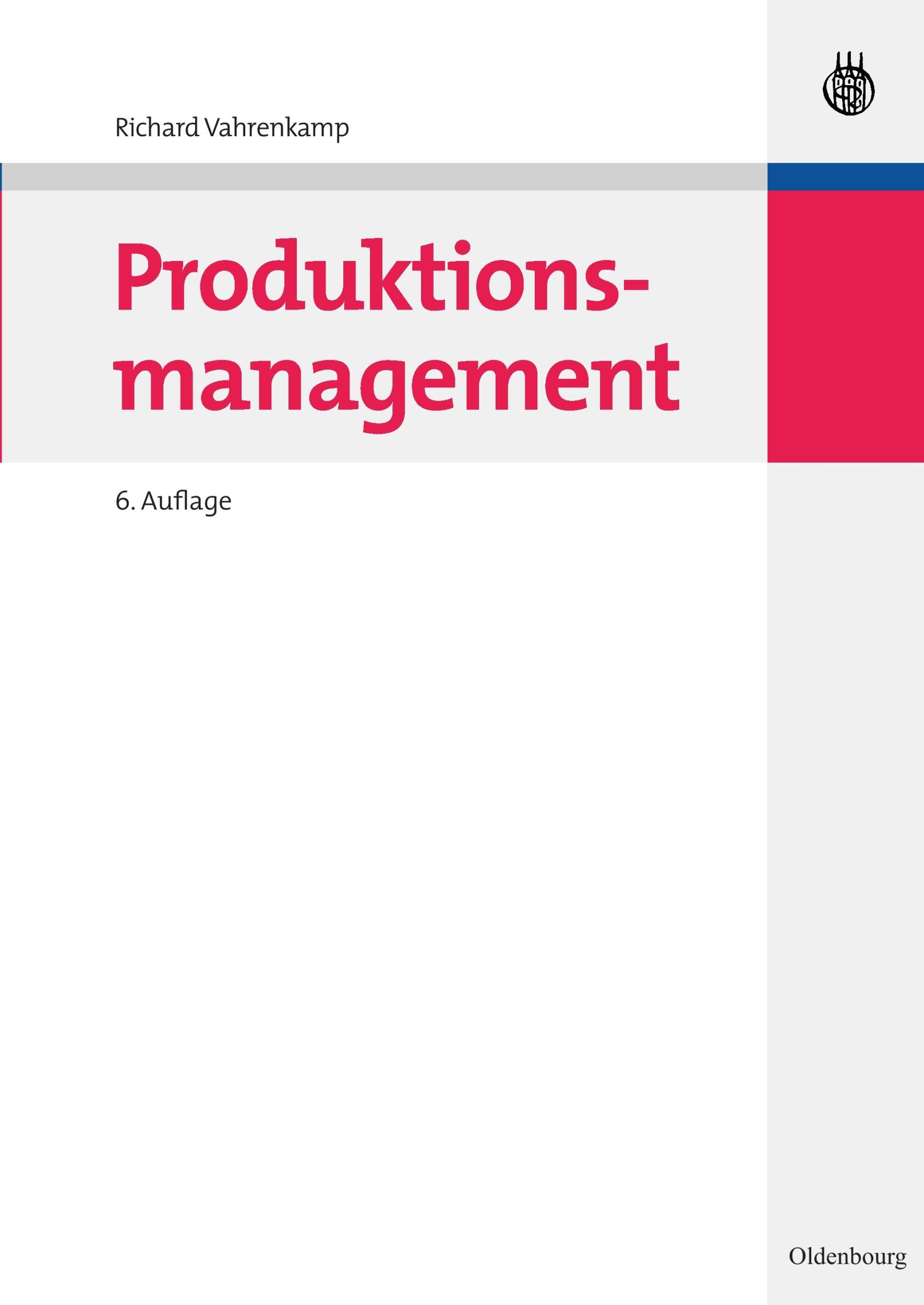 Cover: 9783486587845 | Produktionsmanagement | Richard Vahrenkamp | Taschenbuch | XII | 2008