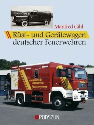 Cover: 9783861335337 | Rüstwagen und Gerätewagen deutscher Feuerwehren | Manfred Gihl | Buch