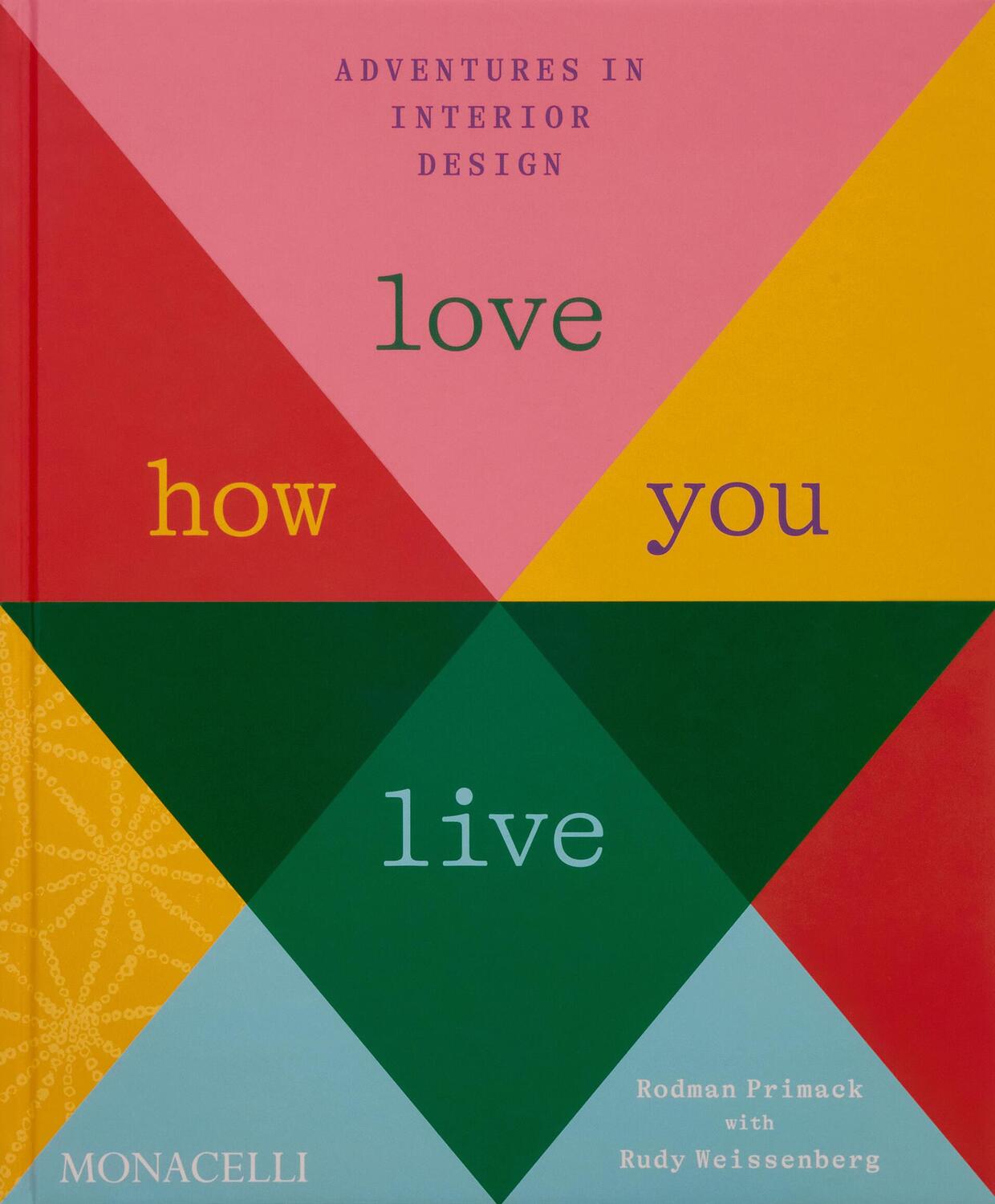 Cover: 9781580936385 | Love How You Live | Adventures in Interior Design | Rodman Primack