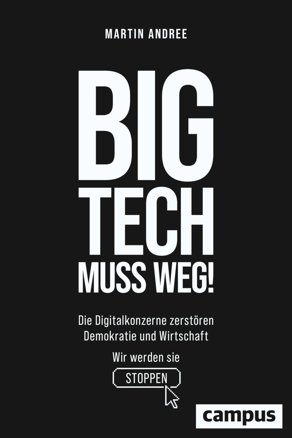 Cover: 9783593517544 | Big Tech muss weg! | Martin Andree | Buch | 288 S. | Deutsch | 2023