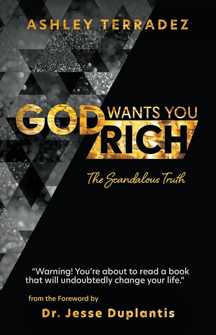 Cover: 9781680318876 | God Wants You Rich | The Scandalous Truth | Ashley Terradez | Buch