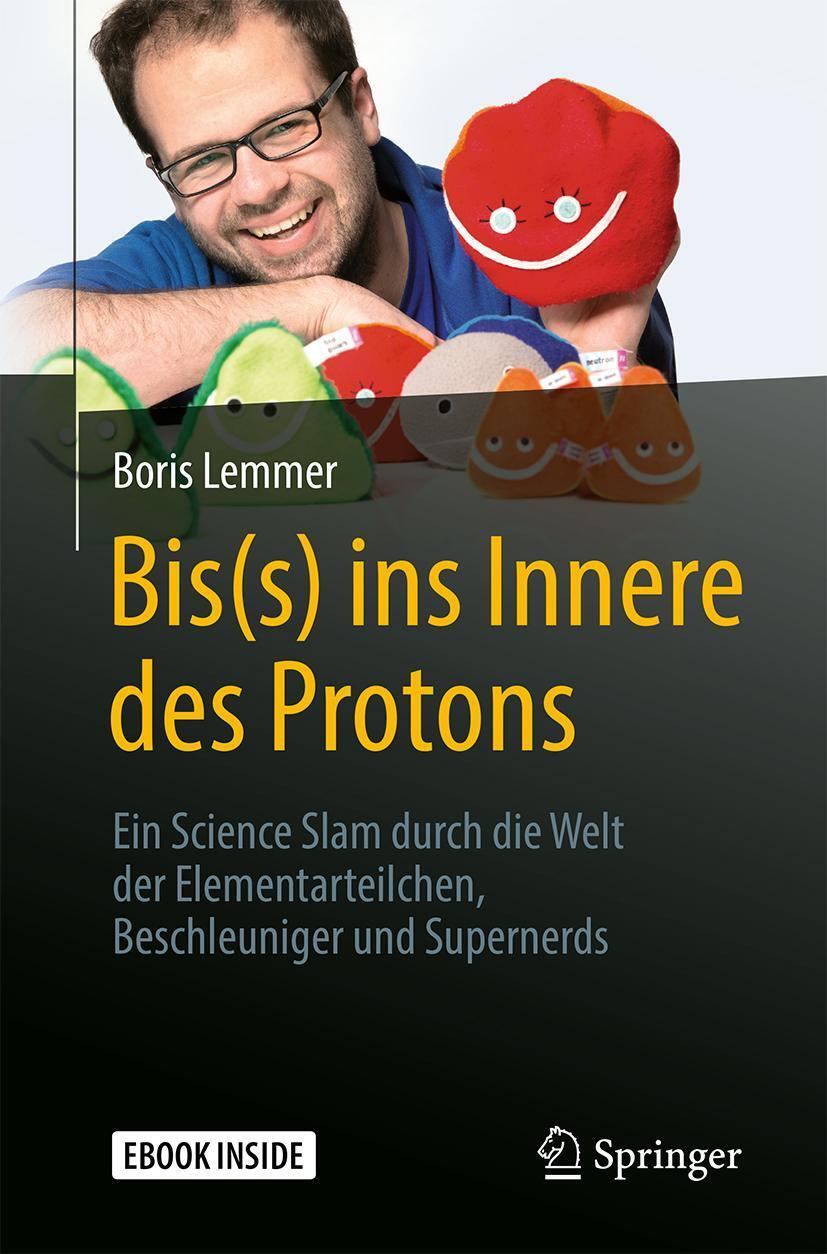 Cover: 9783662567470 | Bis(s) ins Innere des Protons | Boris Lemmer | Taschenbuch | Deutsch