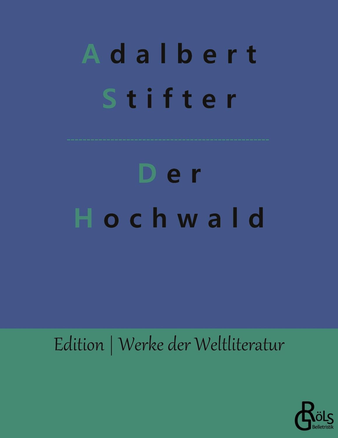 Cover: 9783988283191 | Der Hochwald | Adalbert Stifter | Taschenbuch | Paperback | 104 S.