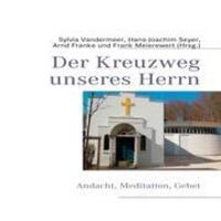 Cover: 9783842358232 | Der Kreuzweg unseres Herrn | Andacht, Meditation, Gebet | Taschenbuch
