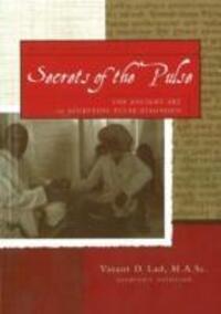 Cover: 9781883725136 | Secrets of the Pulse | Dr Vasant, BAMS, MSc Lad | Taschenbuch | 1996