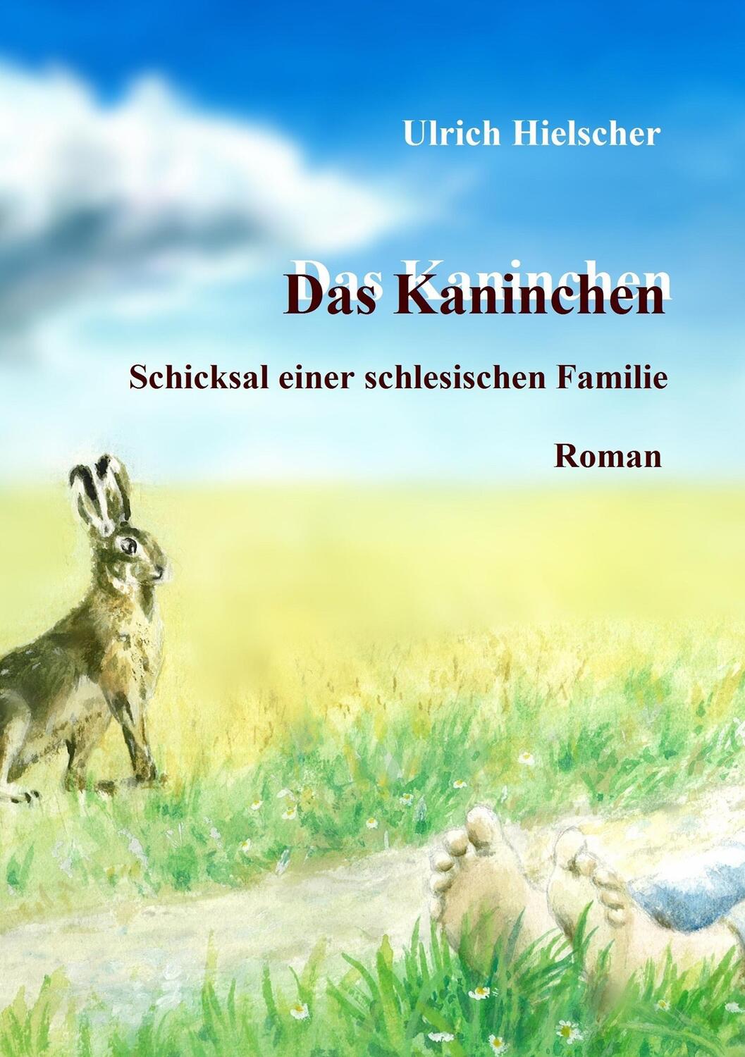Cover: 9783740745141 | Das Kaninchen | Schicksal einer schlesischen Familie | Hielscher