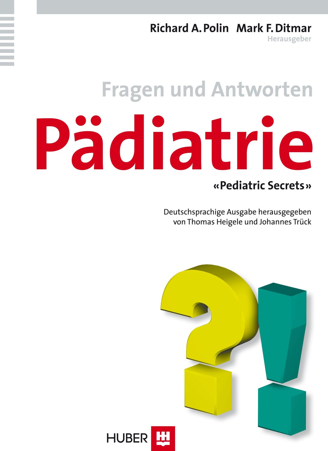 Cover: 9783456844794 | Fragen und Antworten Pädiatrie | 'Pediatric Secrets' | Buch | 795 S.