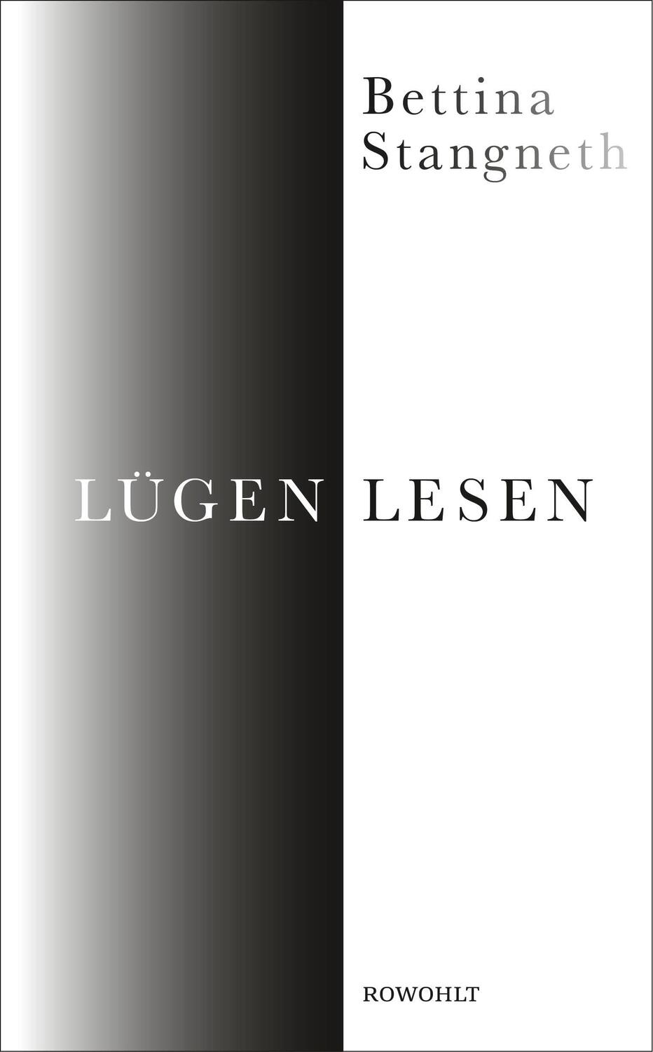 Cover: 9783498061739 | Lügen lesen | Bettina Stangneth | Buch | Deutsch | 2017 | Rowohlt