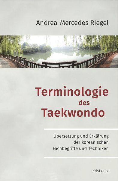 Cover: 9783948378097 | Terminologie des Taekwondo | Andrea-Mercedes Riegel | Buch | Deutsch