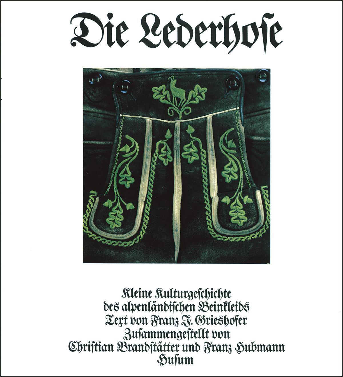 Cover: 9783880427624 | Die Lederhose | Kleine Kulturgeschichte des alpenländischen Beinkleids