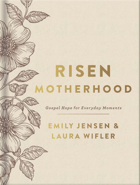 Cover: 9780736986342 | Risen Motherhood (Deluxe Edition) | Gospel Hope for Everyday Moments