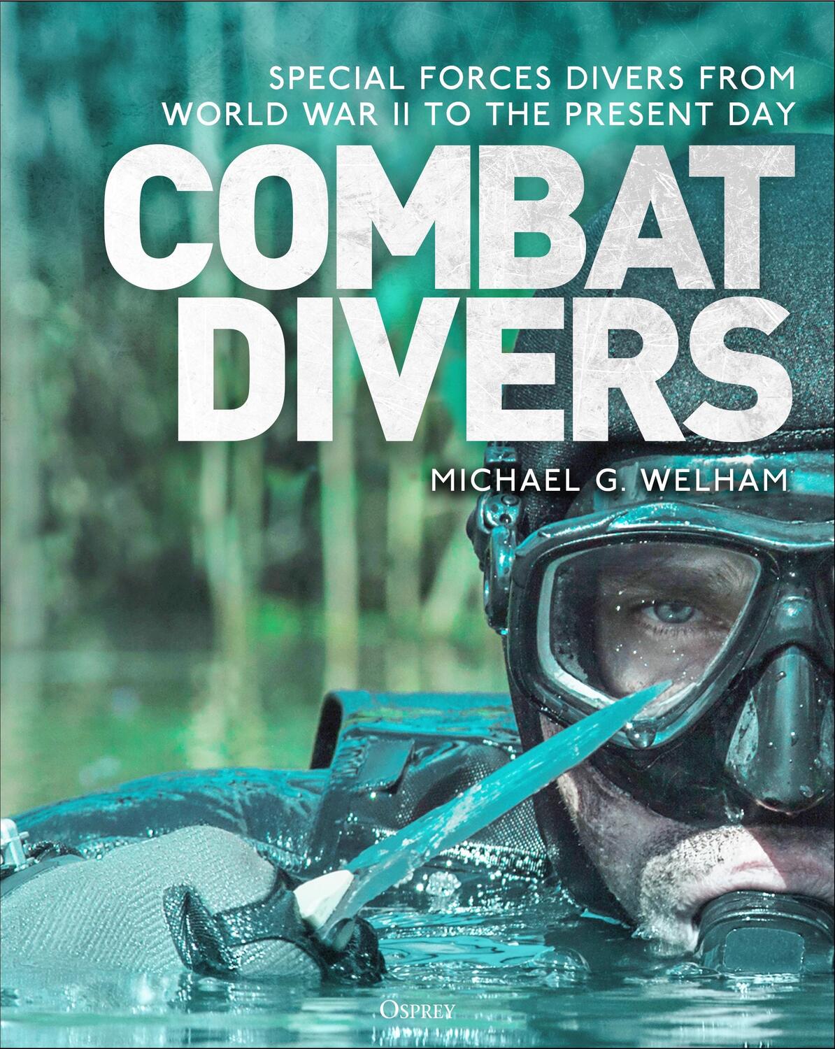 Cover: 9781472856005 | Combat Divers | An illustrated history of special forces divers | Buch
