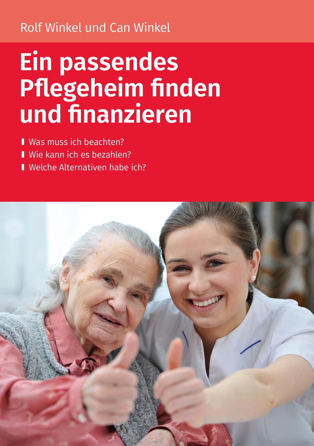 Cover: 9783965332638 | Ein passendes Pflegeheim finden und finanzieren | Rolf Winkel (u. a.)