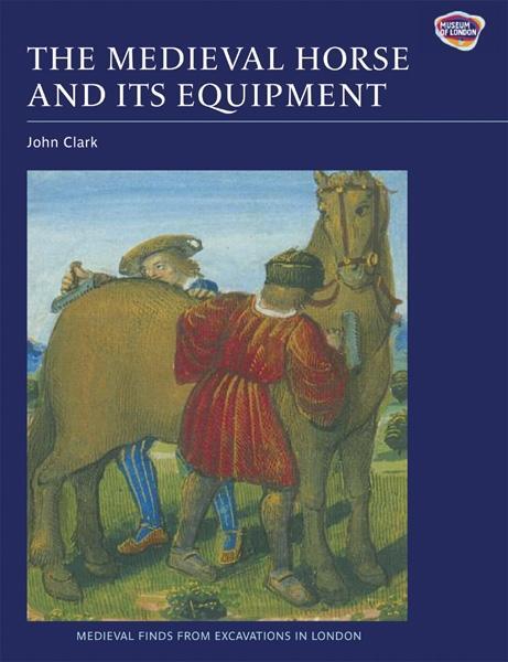 Cover: 9781843836797 | The Medieval Horse and its Equipment, c.1150-1450 | John Clark (u. a.)