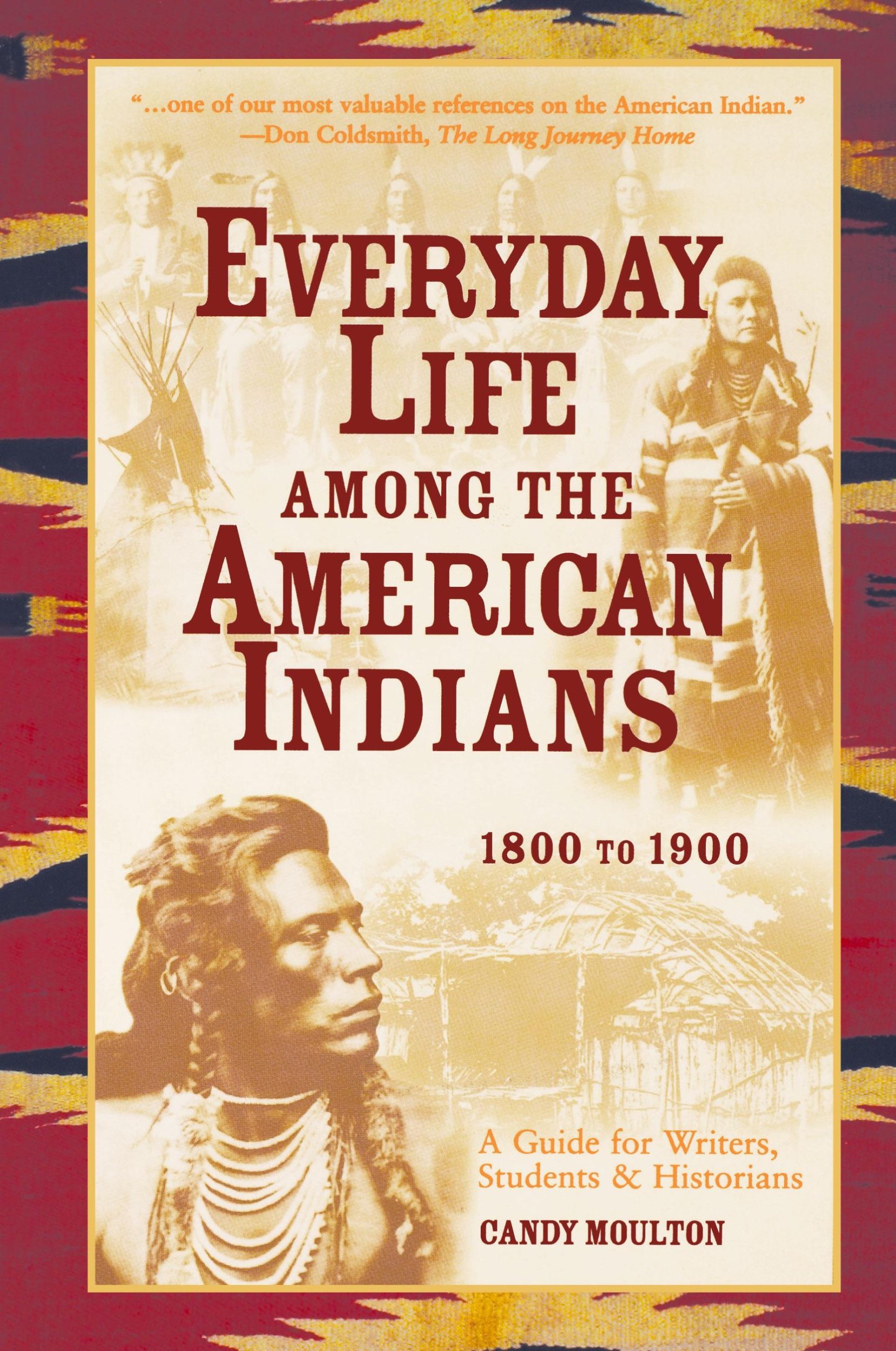 Cover: 9781582974712 | Everyday Life Among The American Indians 1800-1900 | Candy Moulton