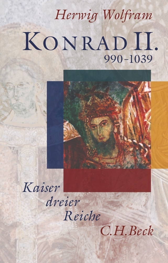 Cover: 9783406694479 | Konrad II. | 990-1039. Kaiser dreier Reiche | Herwig Wolfram | Buch