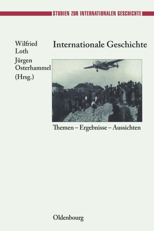 Cover: 9783486564877 | Internationale Geschichte | Themen - Ergebnisse - Aussichten | Buch