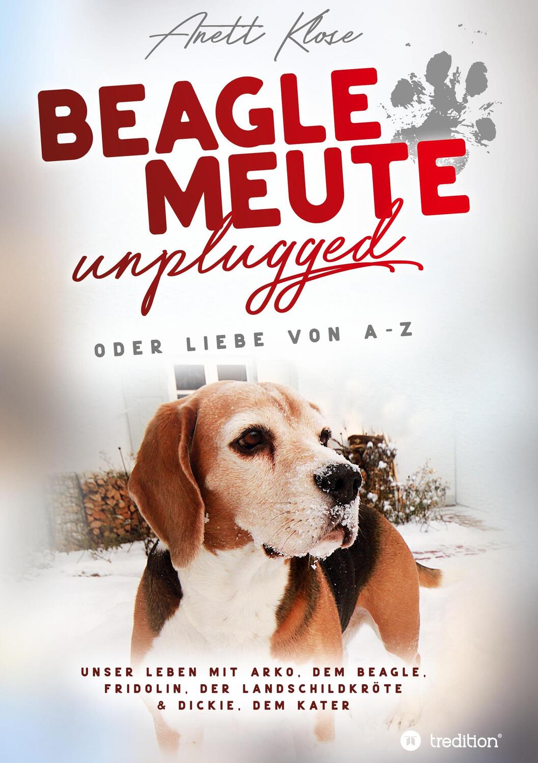 Cover: 9783749786329 | Beaglemeute unplugged - oder Liebe von A-Z | Anett Klose | Buch | 2019