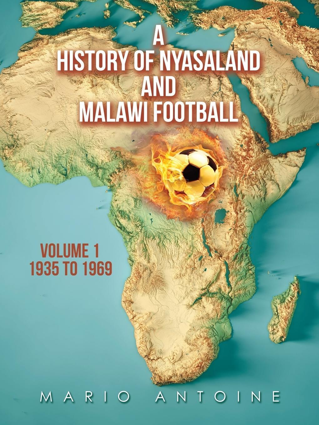 Cover: 9781665598408 | A History of Nyasaland and Malawi Football | Volume 1 1935 to 1969