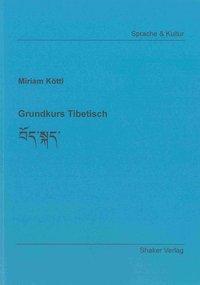 Cover: 9783844017809 | Grundkurs Tibetisch | Miriam Köttl | Taschenbuch | Sprache und Kultur