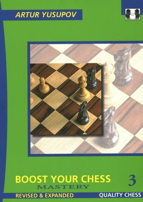 Cover: 9781784831714 | Boost Your Chess 3 | Mastery | Artur Yusupov | Taschenbuch | Englisch